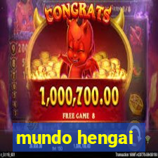 mundo hengai